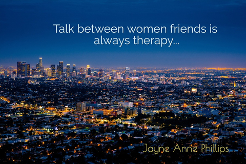 talk between women friends is always therapy...