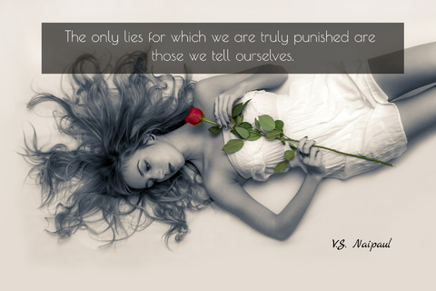 the only lies for which we are truly punished are those we tell ourselves...