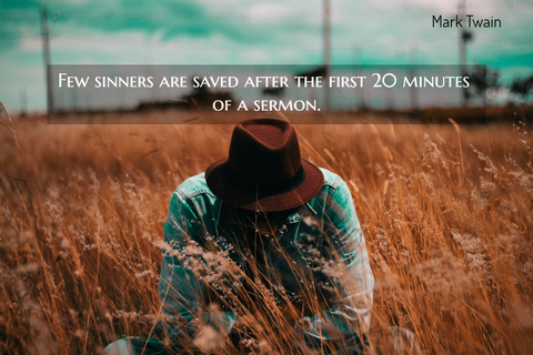 1504552898443-few-sinners-are-saved-after-the-first-20-minutes-of-a-sermon.jpg