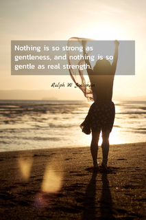 1504786847019-nothing-is-so-strong-as-gentleness-and-nothing-is-so-gentle-as-real-strength.jpg
