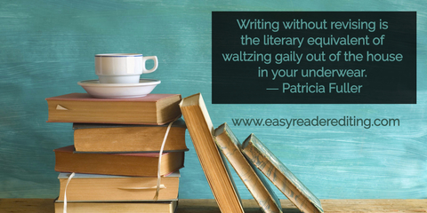 writing without revising is the literary equivalent of waltzing gaily out of the house in...