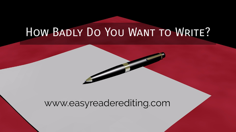 how badly do you want to write...