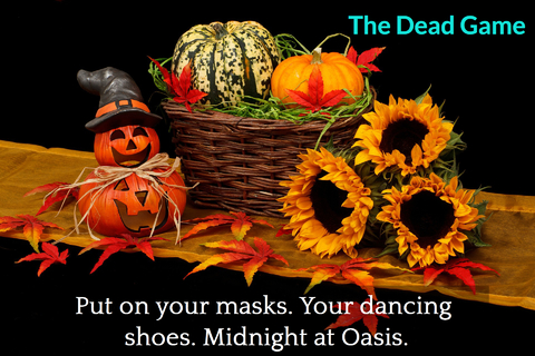 put on your masks your dancing shoes midnight at oasis...