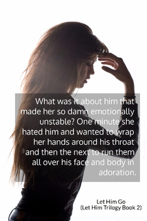 what was it about him that made her so damn emotionally unstable one minute she hated...