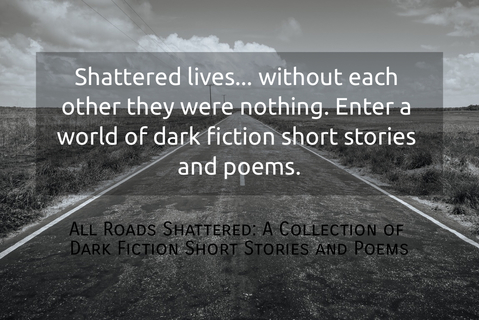 1515713892168-shattered-lives-without-each-other-they-were-nothing-enter-a-world-of-dark-fiction.jpg