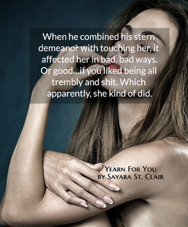 when he combined his stern demeanor with touching her it affected her in bad bad ways...