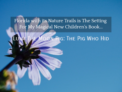 florida with its nature trails is the setting for my magical new childrens book...