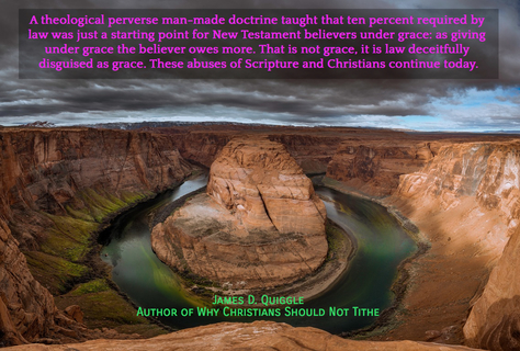 a theological perverse man made doctrine taught that ten percent required by law was just...