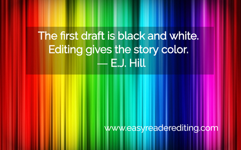 the first draft is black and white editing gives the story color e j hill...