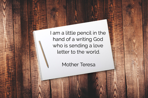 i am a little pencil in the hand of a writing god who is sending a love letter to the...