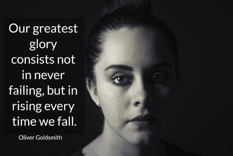 our greatest glory consists not in never failing but in rising every time we fall...