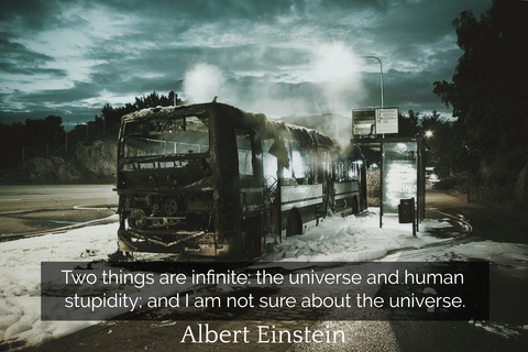 two things are infinite the universe and human stupidity and im not sure about the...