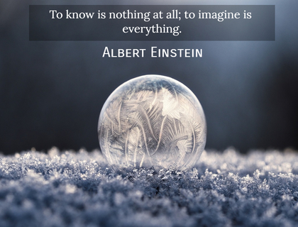 to know is nothing at all to imagine is everything...