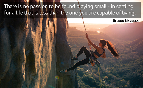 there is no passion to be found playing small in settling for a life that is less than...