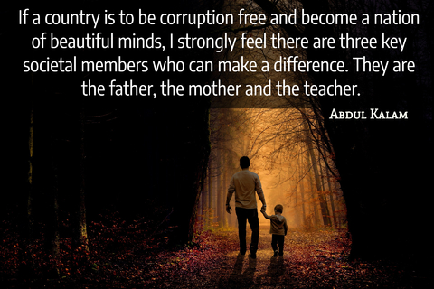 if a country is to be corruption free and become a nation of beautiful minds i strongly...