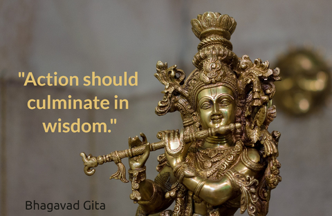 action should culminate in wisdom...