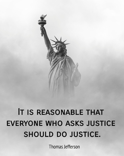 it is reasonable that everyone who asks justice should do justice...