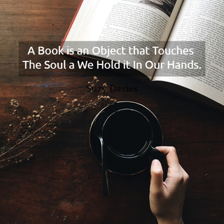 a book is an object that touches the soul a we hold it in our hands...