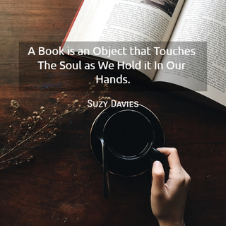 a book is an object that touches the soul a we hold it in our hands...
