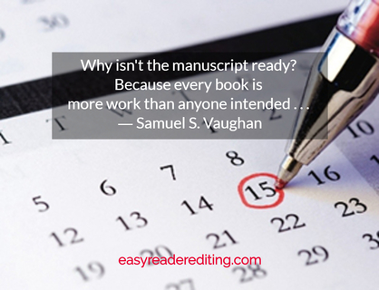 why isnt the manuscript ready because every book is more work than anyone intended...