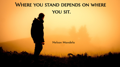where you stand depends on where you sit...