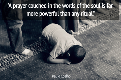 a prayer couched in the words of the soul is far more powerful than any ritual...