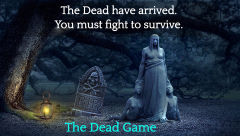 the dead game has begun...