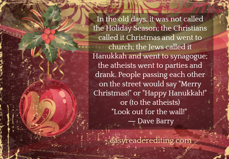 in the old days it was not called the holiday season the christians called it christmas...