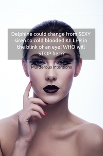 delphine could change from sexy siren to cold blooded killer in the blink of an eye who...