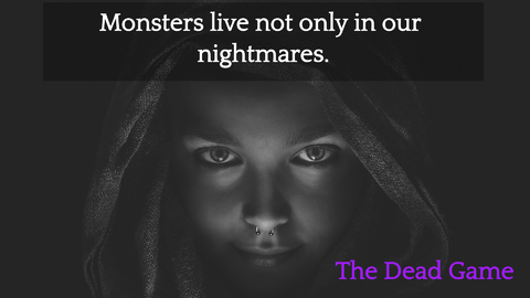 monsters live not only in our nightmares...