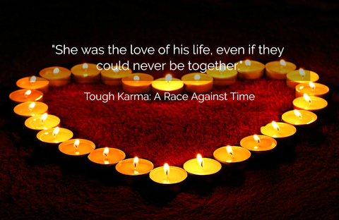 she was the love of his life even if they could never be together...