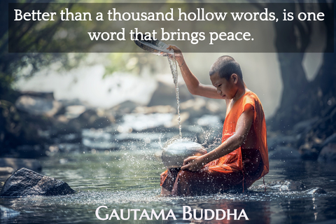 better than a thousand hollow words is one word that brings peace...