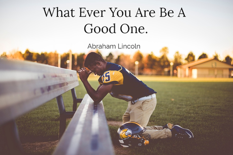 what ever you are be a good one...