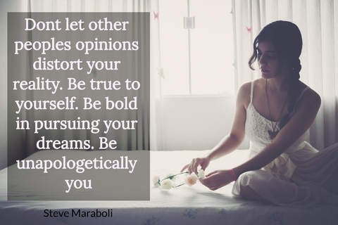 dont let other peoples opinions distort your reality be true to yourself be bold in...