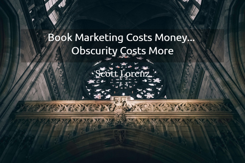 1550958307694-book-marketing-costs-money-obscurity-costs-more.jpg