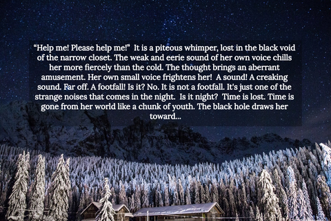 help me please help me it is a piteous whimper lost in the black void of the...