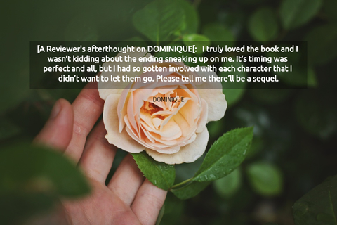 a reviewers afterthought on dominique i truly loved the book and i wasnt...