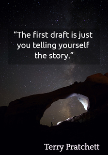 1553715347982-the-first-draft-is-just-you-telling-yourself-the-story.jpg