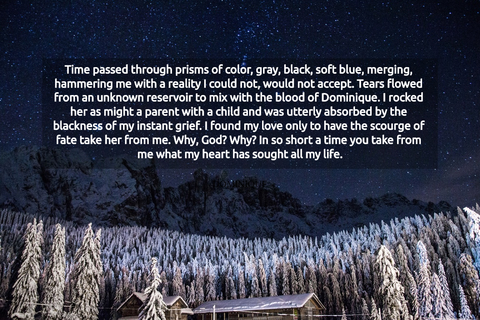 time passed through prisms of color gray black soft blue merging hammering me with a...