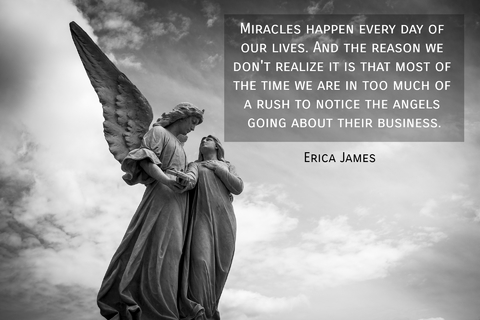 miracles happen every day of our lives and the reason we dont realize it is that most...