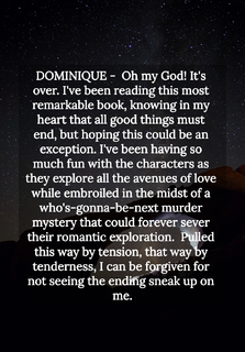 dominique oh my god its over ive been reading this most remarkable book knowing...