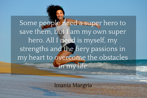 some people need a super hero to save them but i am my own super hero all i need is...