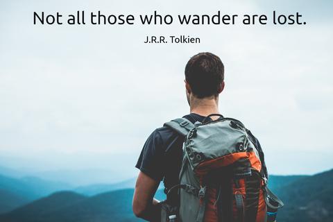 not all those who wander are lost...