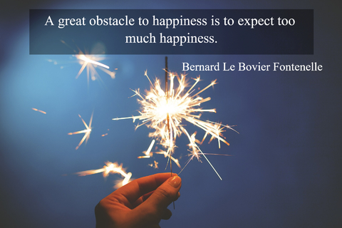 a great obstacle to happiness is to expect too much happiness...