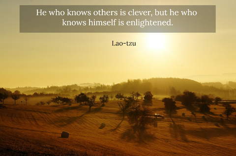 he who knows others is clever but he who knows himself is enlightened...