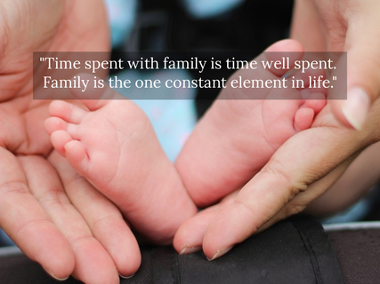 time spent with family is time well spent family is the one constant element in life...