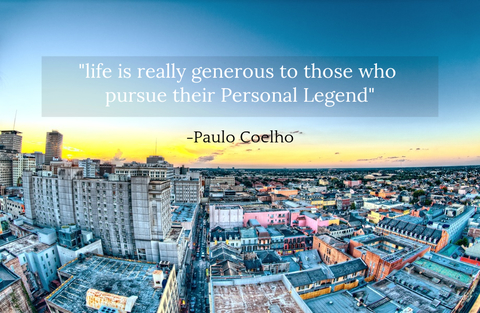 life is really generous to those who pursue their personal legend...