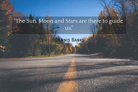 the sun moon and stars are there to guide us...