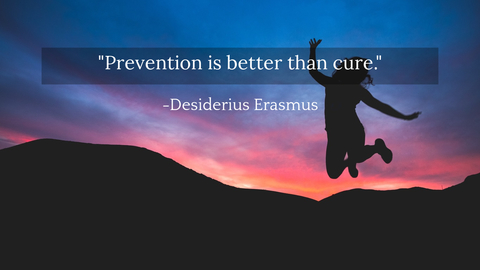 prevention is better than cure...