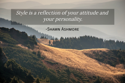 style is a reflection of your attitude and your personality...